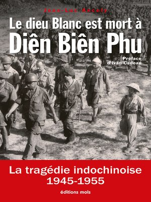 cover image of Le dieu Blanc est mort à Diên Biên Phu